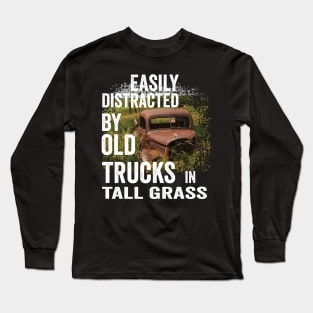 Vintage Retro: Easily Distracted by Old Trucks in Tall Grass Long Sleeve T-Shirt